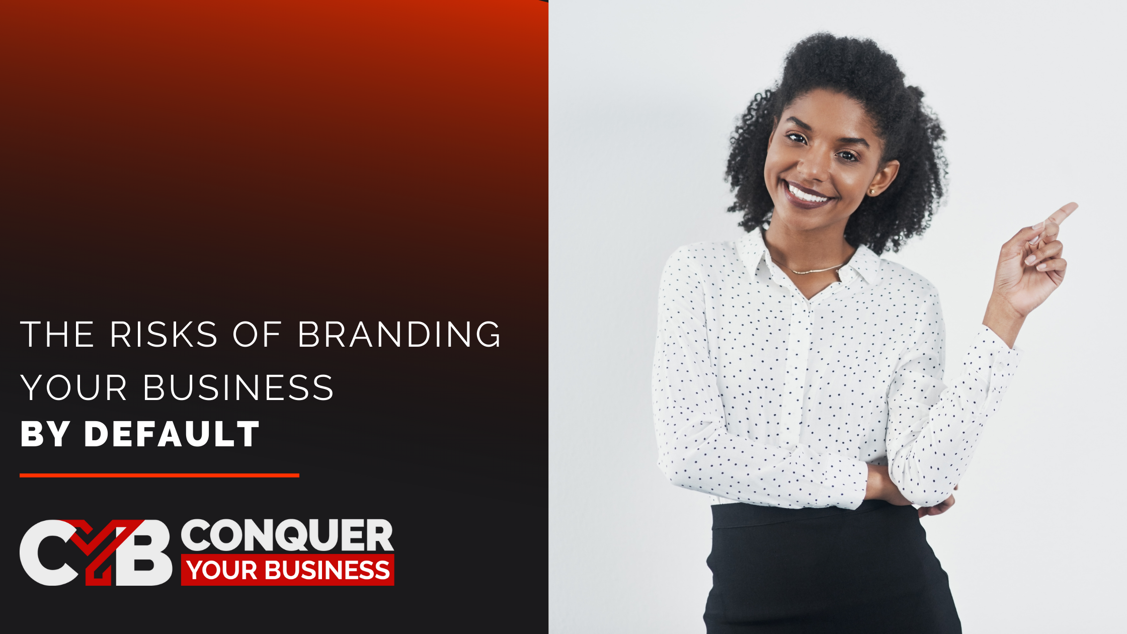 Blog header image with a business woman and the title The Risks of Branding Your Business by Default