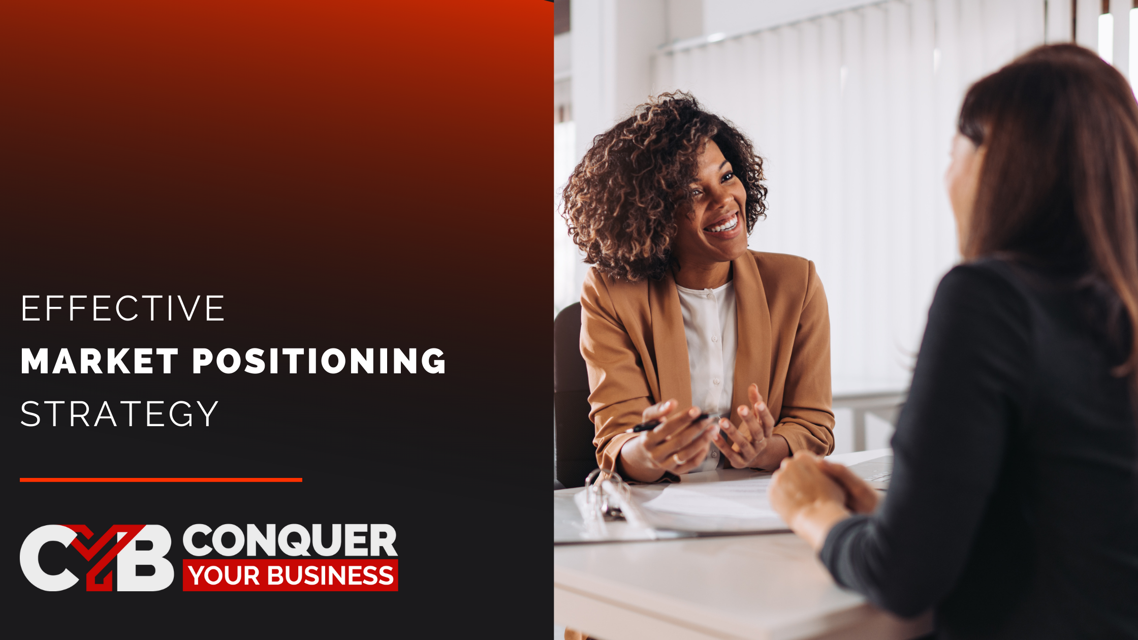 Blog Header Image for Conquer Your Business blog post Effective Market Positioning Strategy, two women pictured who are working on a business deal