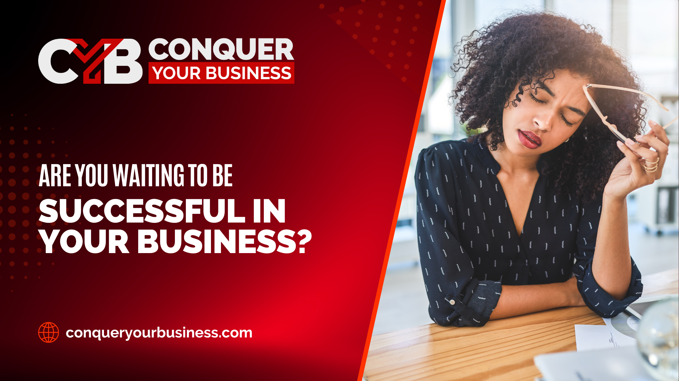 Blog header image, with the title Are You Waiting to Be Successful in Your Business and a woman pondering her next steps, for Erin Marcus, Conquer Your Business blog post.