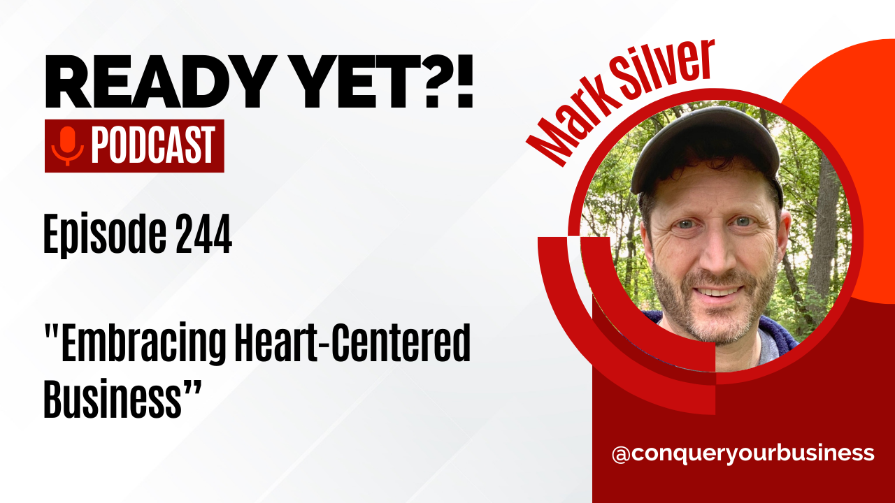 Ready Yet Podcast with Mark Silver Embracing Heart-Centered Business